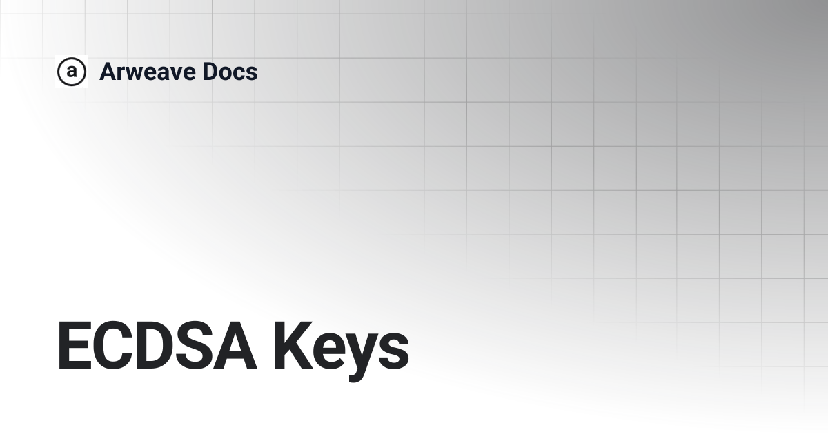 ECDSA Keys | Arweave Docs