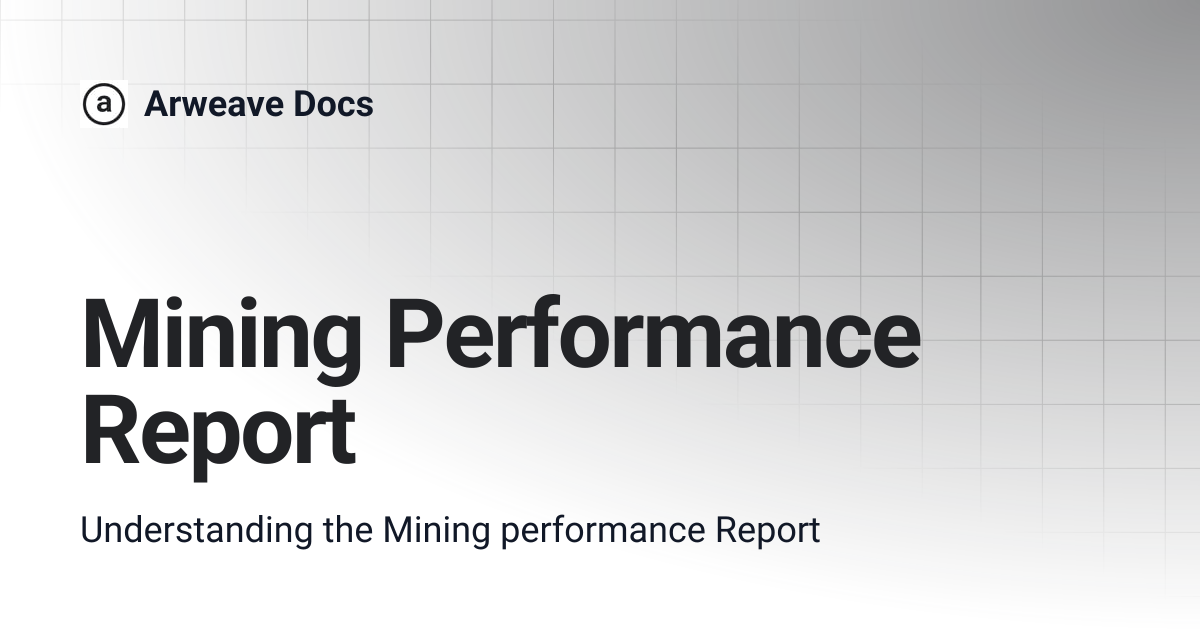 Mining Performance Report | Arweave Docs